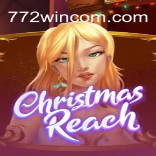 ChristmasReach: A Festive Gaming Experience with 772win.com